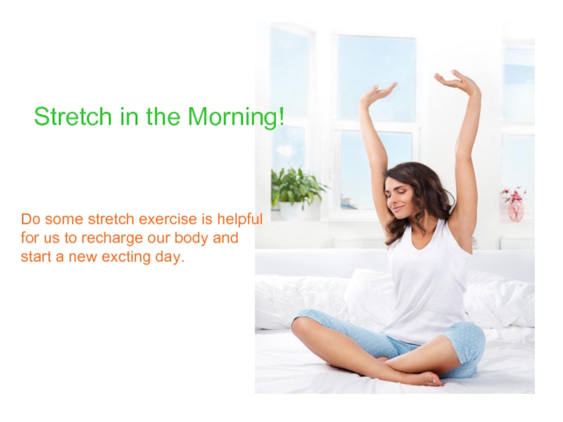 Do some stretch exercise is helpful for us to recharge our