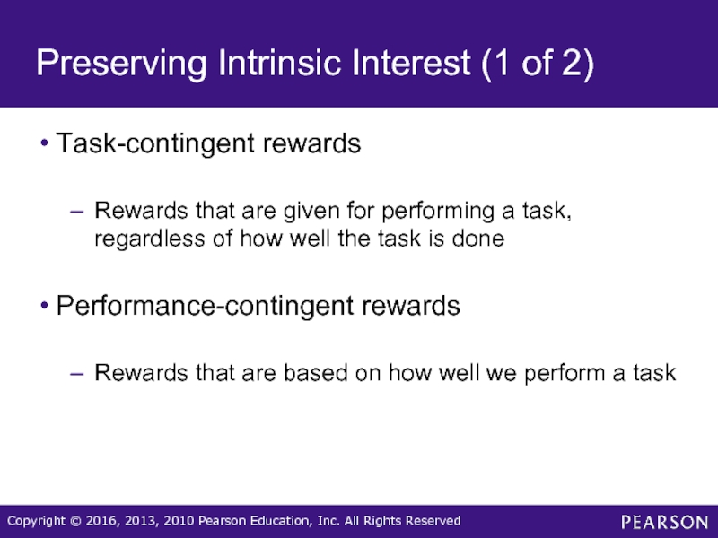 Preserving Intrinsic Interest (1 of 2)Task-contingent rewardsRewards that are given for