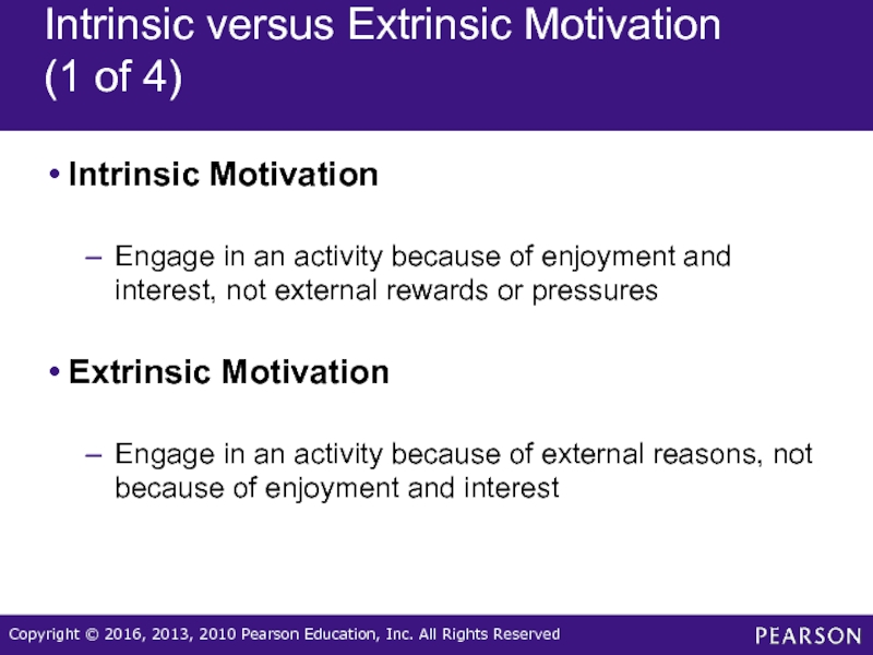 Intrinsic versus Extrinsic Motivation  (1 of 4)Intrinsic MotivationEngage in an