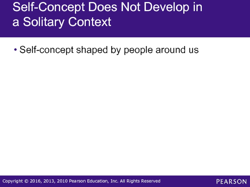 Self-Concept Does Not Develop in  a Solitary ContextSelf-concept shaped by people around us