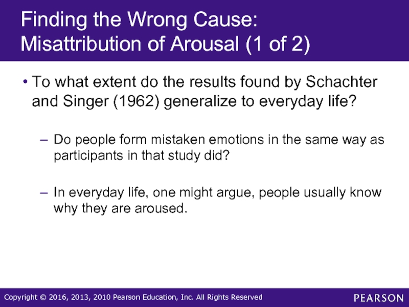 Finding the Wrong Cause:  Misattribution of Arousal (1 of 2)To