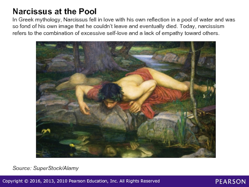 Narcissus at the Pool In Greek mythology, Narcissus fell in love