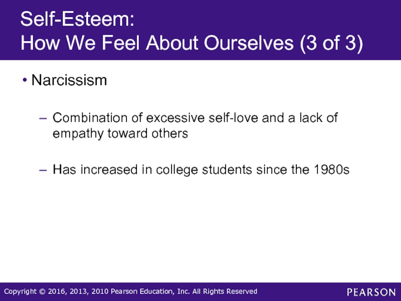 Self-Esteem:  How We Feel About Ourselves (3 of 3)NarcissismCombination of