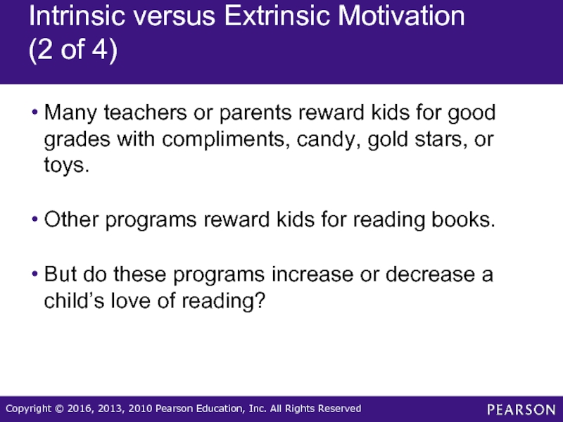 Intrinsic versus Extrinsic Motivation  (2 of 4)Many teachers or parents