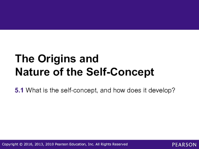 The Origins and  Nature of the Self-Concept5.1 What is the