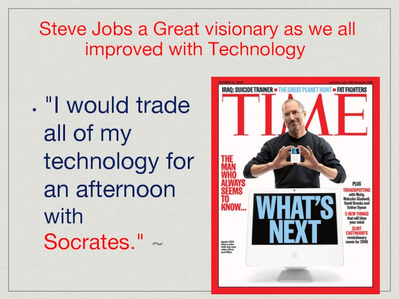 Steve Jobs a Great visionary as we all improved with