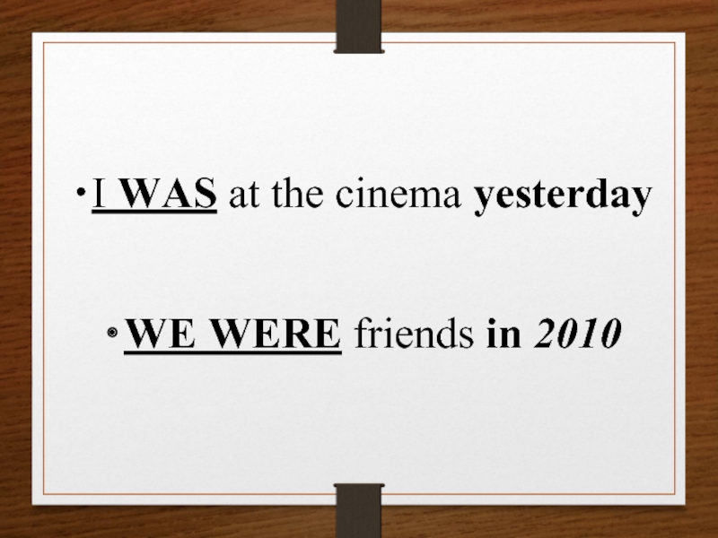 You at the cinema last sunday. I was in the Cinema yesterday. We went to the Cinema yesterday. We not be at the Cinema yesterday. I was at the Cinema.