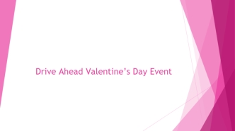 Drive Ahead Valentine’s Day Event