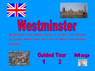 Westminster is the political center of London