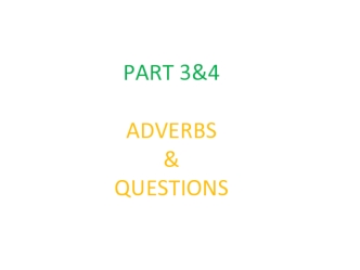 Adverbs & questions