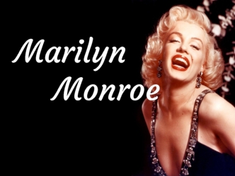 Marilyn 
    Monroe