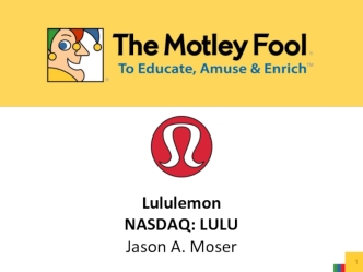 Lululemon
NASDAQ: LULU
Jason A. Moser
