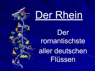 Der Rhein. Der romantischste aller deutschen flüssen