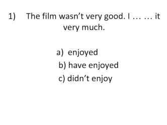 Тест. The film wasn’t very good
