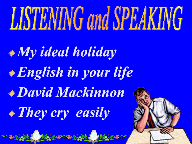 My ideal holiday English in your life David Mackinnon They cry easily LISTENING and SPEAKING