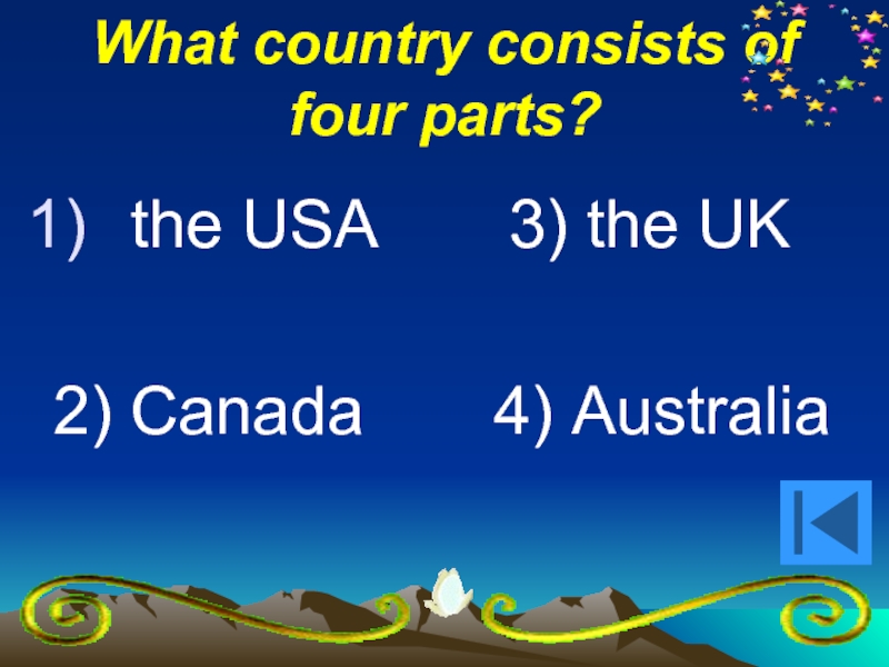 What country consists of four parts?  the USA  2) Canada