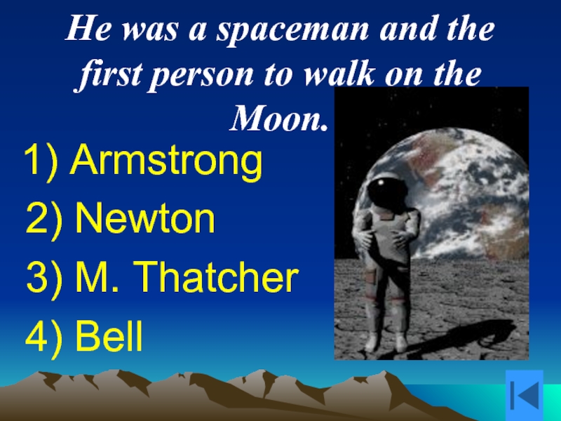 He was a spaceman and the first person to walk on