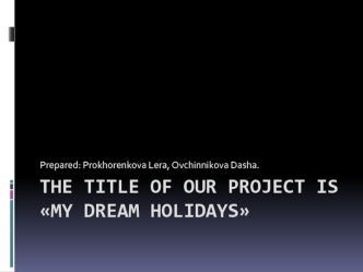 Project is My dream holidays