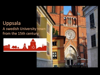 UppsalaA swedish University townfrom the 15th century