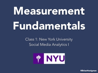 Social Media Measurement Fundamentals (NYU)