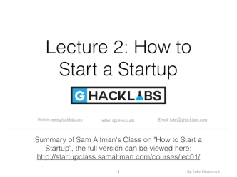 Lecture 2    How to Start a Startup