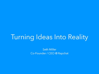 Turning Ideas Into Reality