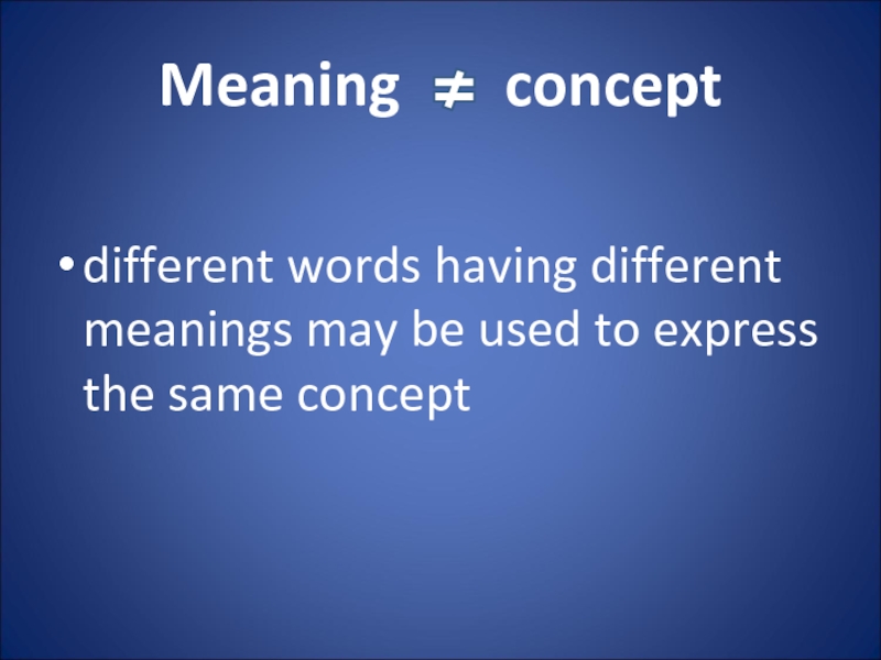 Meaning    concept different words having different meanings may be used to express the same