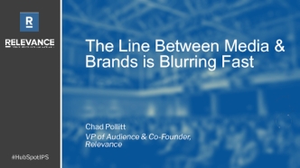 The Line Between Media & Brands is Blurring Fast