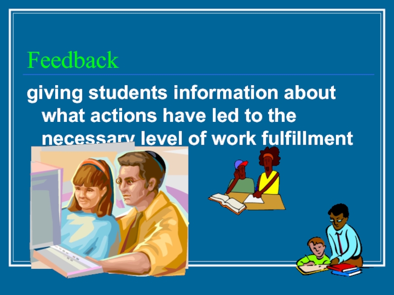 All the students are given. Giving feedback. Giving feedback to students. Have Action.