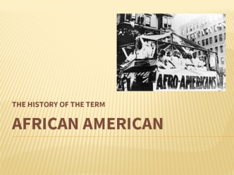 The history of the term. African American