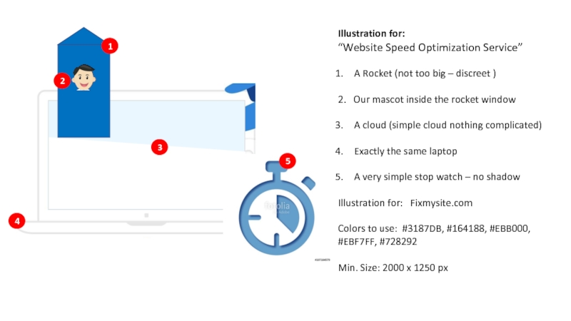 Illustration for: “Website Speed Optimization Service”A Rocket (not too big – discreet )2. Our mascot