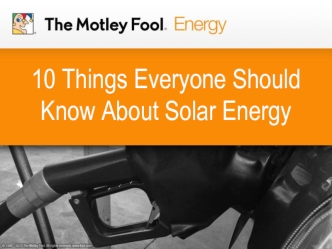 10 Things Everyone Should Know About Solar Energy