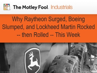 Why Raytheon Surged, Boeing Slumped, and Lockheed Martin Rocked -- then Rolled -- This Week