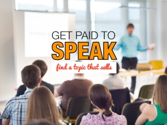 The Secret to Getting Paid to Speak