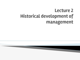 Historical development of management (Lecture 2)