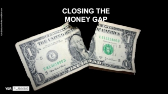 CLOSING THE MONEY GAP