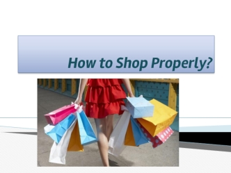 How to Shop Properly?