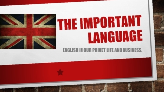 The important language. English in our privet life and business