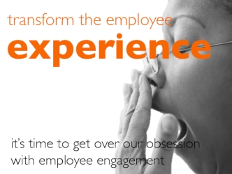 Transforming the Employee Experience