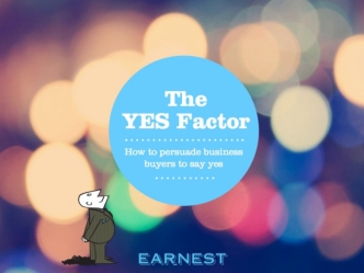 The YES Factor: Persuading Business Buyers