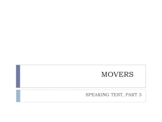 Movers. Speaking test, part 3