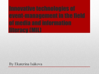 Innovative technologies of event-management in the field of media and information literacy (MIL)