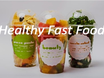 Healthy fast food
