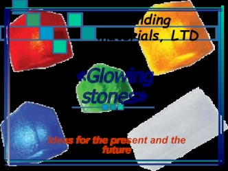 Glowing stones