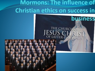 Mormons. The influence of christian ethics on success in business