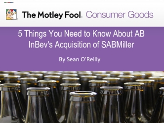 5 Things You Need to Know About AB InBev's Acquisition of SABMiller