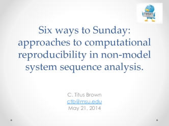 Six ways to Sunday: approaches to computational reproducibility in non-model system sequence analysis.
