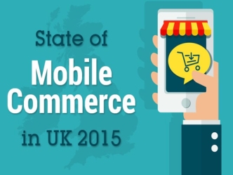 The State of Mobile Commerce in UK 2015