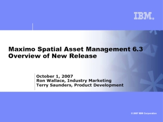 Maximo Spatial Asset Management 6.3Overview of New Release