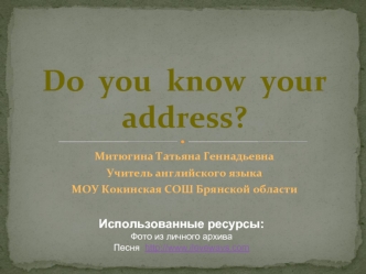 Do  you  know  your  address?